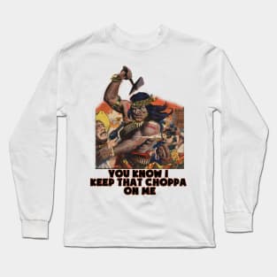 Geronimo native american you know i keep that choppa on me vintage design Long Sleeve T-Shirt